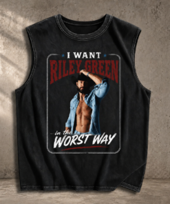 Riley Green Tank Top, I want Riley Green in the Worst Way