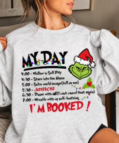 My Day I'm Booked Christmas Sweatshirt ,Merry Grinchmas Christmas Movie Sweater #V