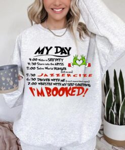 My Day I'm Booked Christmas Sweatshirt Hoodie, My Day I'm Booked Shirts, In My Grinchmas Era Shirt#V